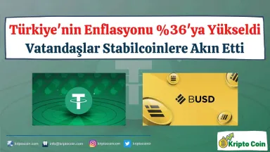 Türkiye'nin Enflasyonu %36'ya Yükseldi Vatandaşlar Stabilcoinlere Akın Etti